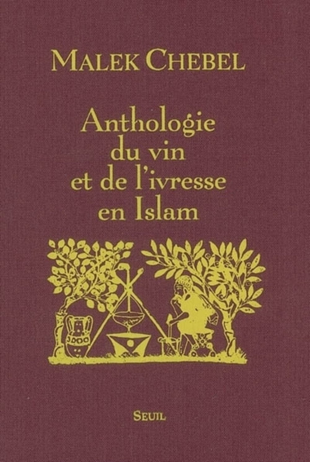 Anthologie du vin et de l'ivresse en Islam 9782020606622