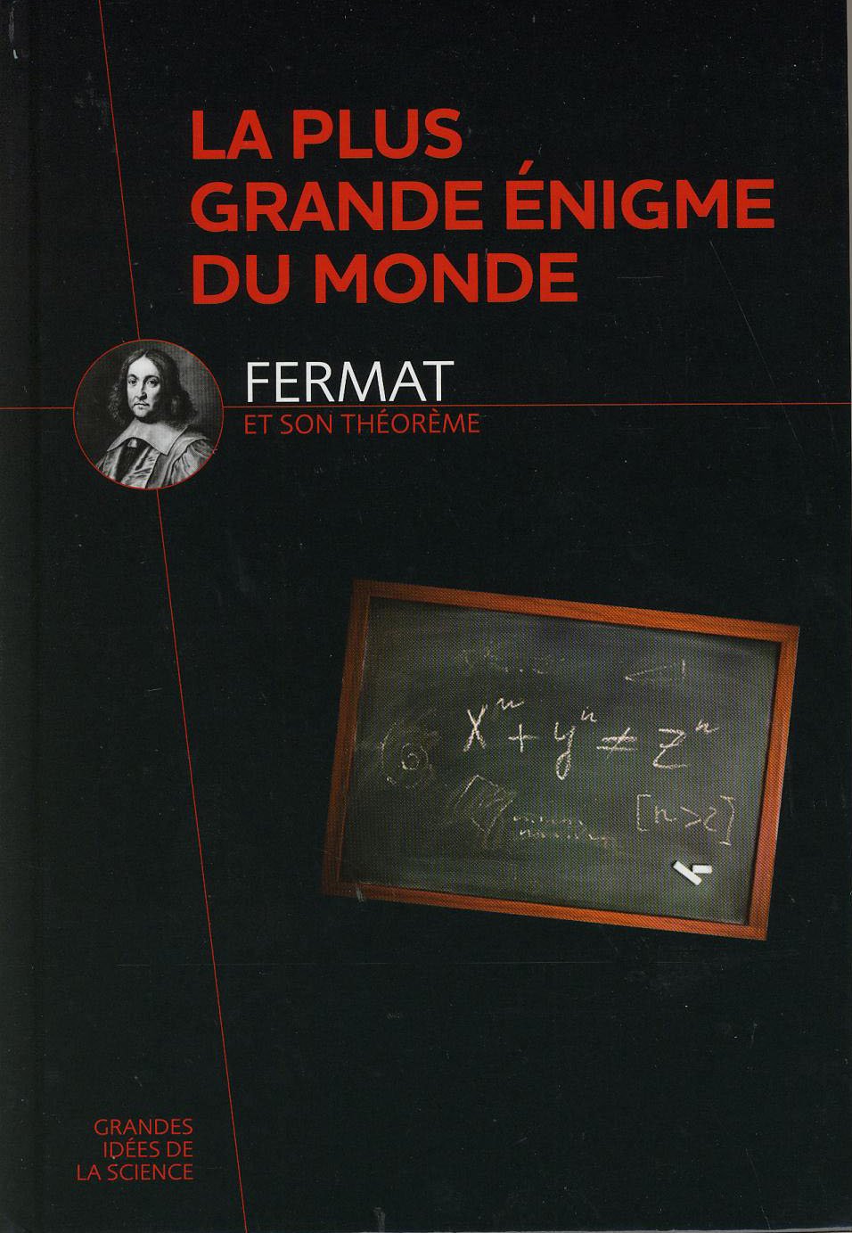 La plus grande énigme du monde - Fermat et son théorème 9782823701609