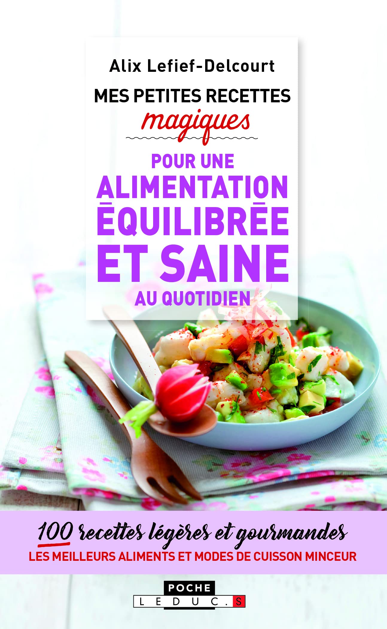 Mes petites recettes magiques à moins de 300 calories: cuisinez léger et gourmand 9782848995632