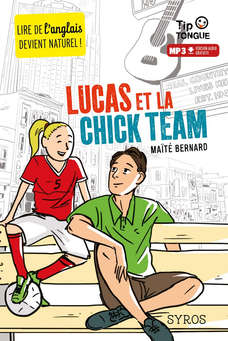 Lucas et la Chick Team - collection Tip Tongue - A2 intermédiaire - dès 12 ans 9782748521580
