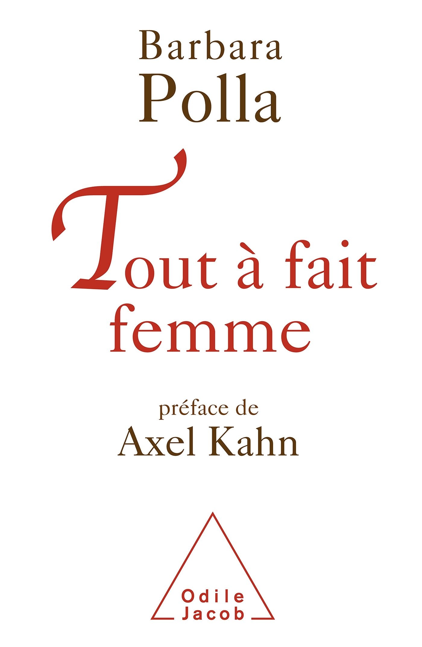 Tout à fait femme: Préface d'Axel Kahn 9782738127808
