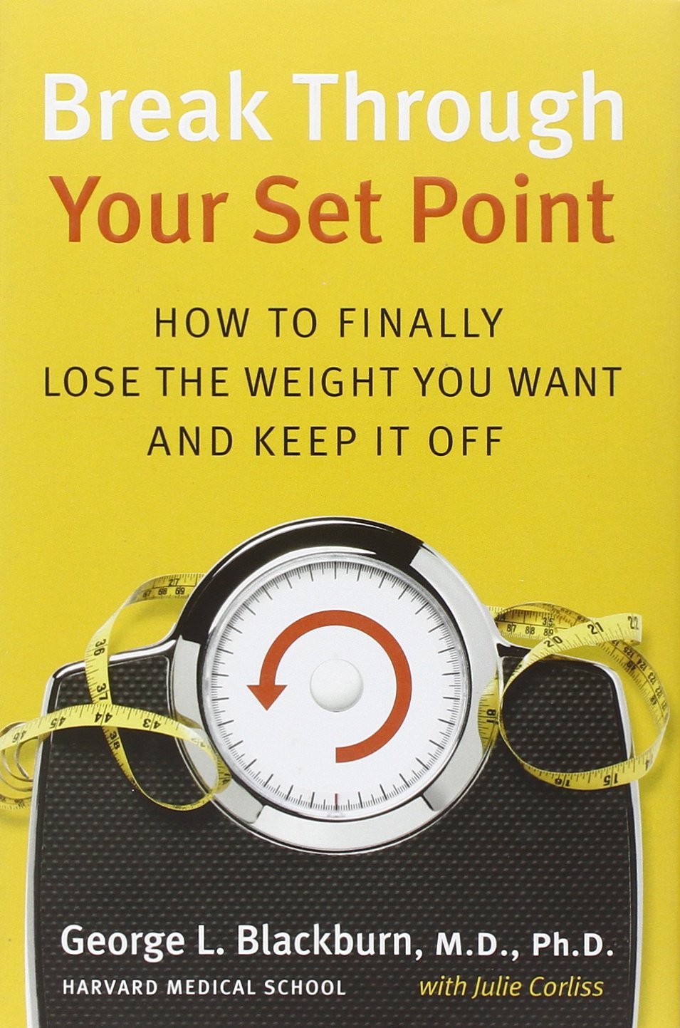Break Through Your Set Point: How to Finally Lose the Weight You Want and Keep It Off 9780061288678