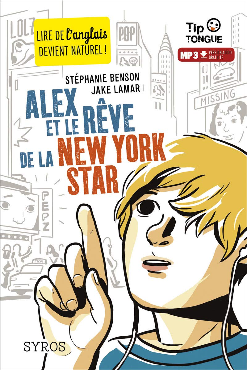 Alex et le rêve de la New York Star - collection Tip Tongue - A2 intermédiaire - dès 12 ans 9782748516951