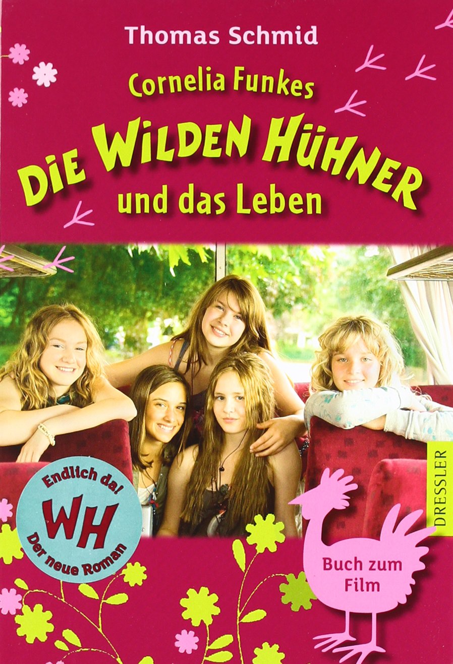 Cornelia Funkes Die Wilden Hühner und das Leben: Mit Filmbildern 9783791519142