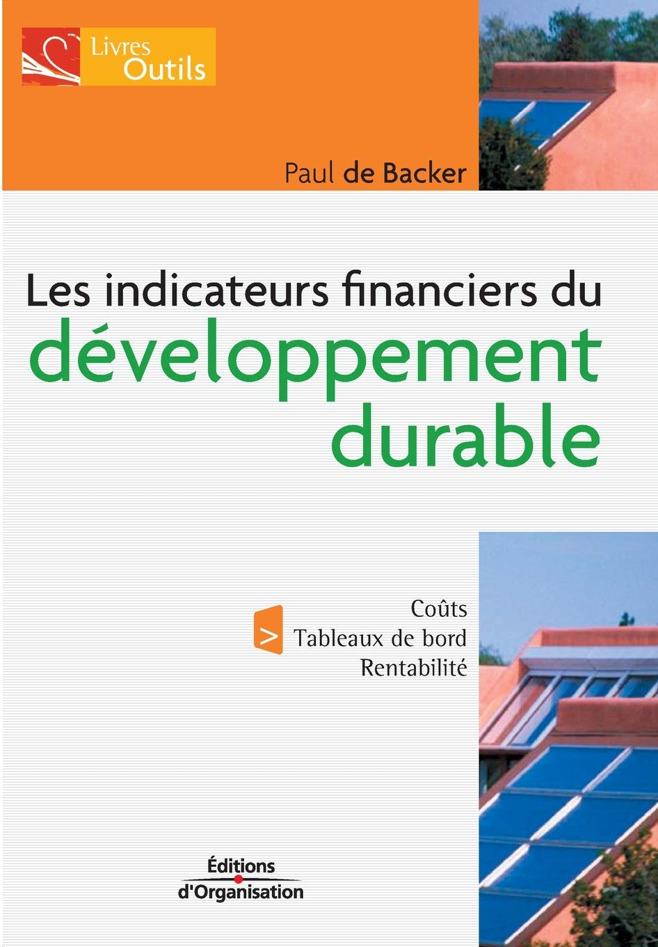 Indicateurs financiers du développement durable: Coût - Tableaux de bord - Rentabilité 9782708133686