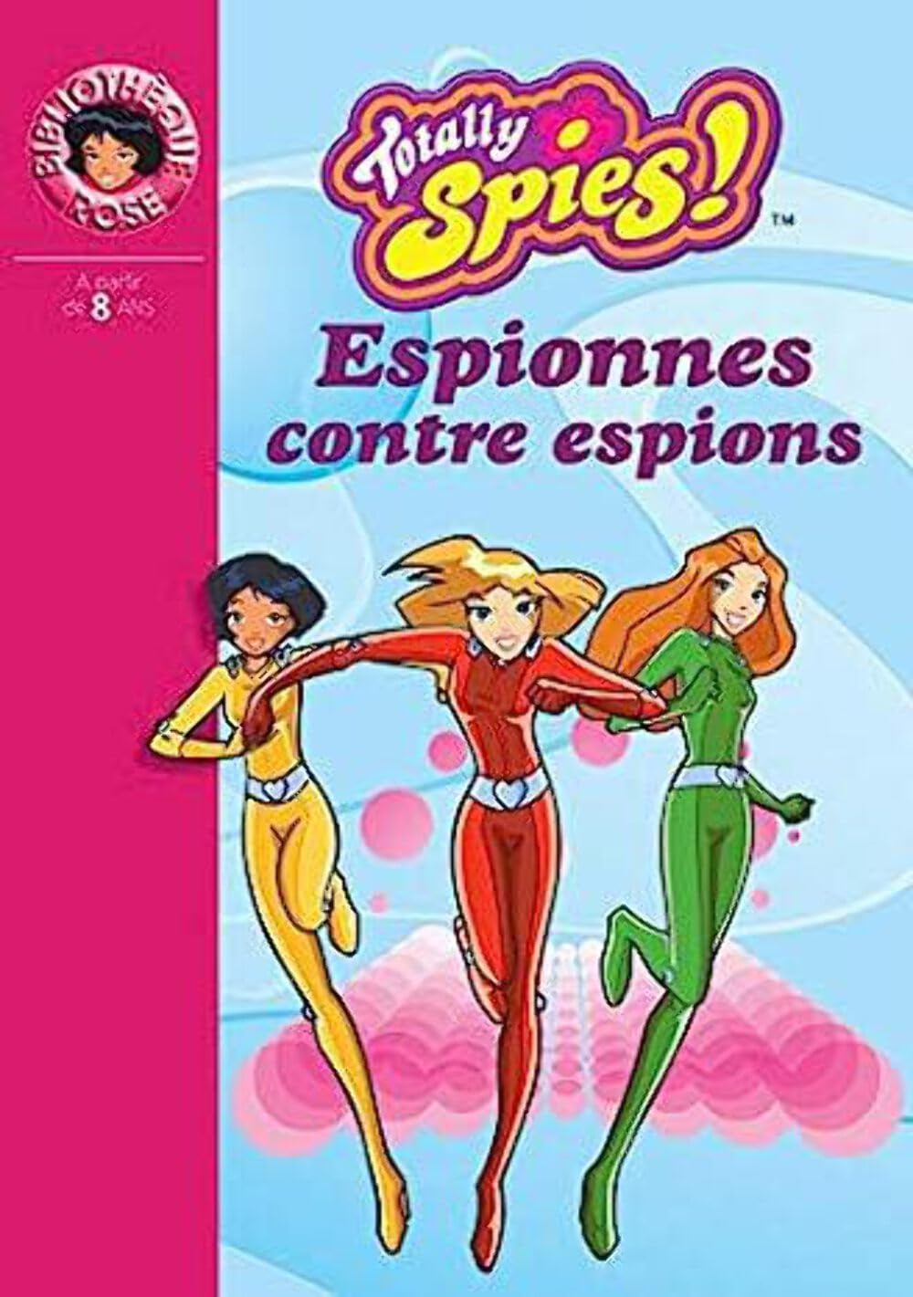 Totally Spies, numéro 3 : Espionnes contre espions 9782012008496