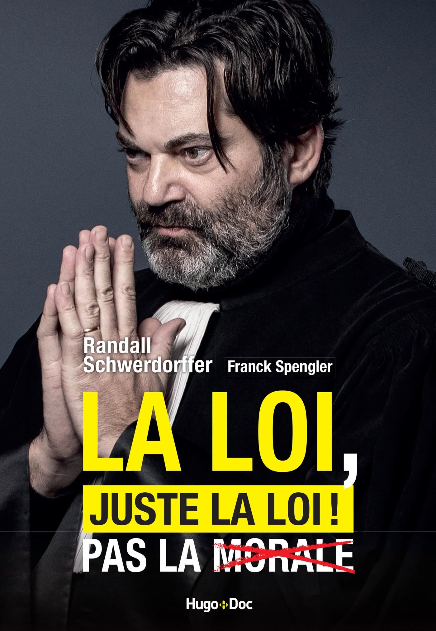 La loi, juste la loi !: Pour que les morales ne dictent pas leur loi 9782755678048