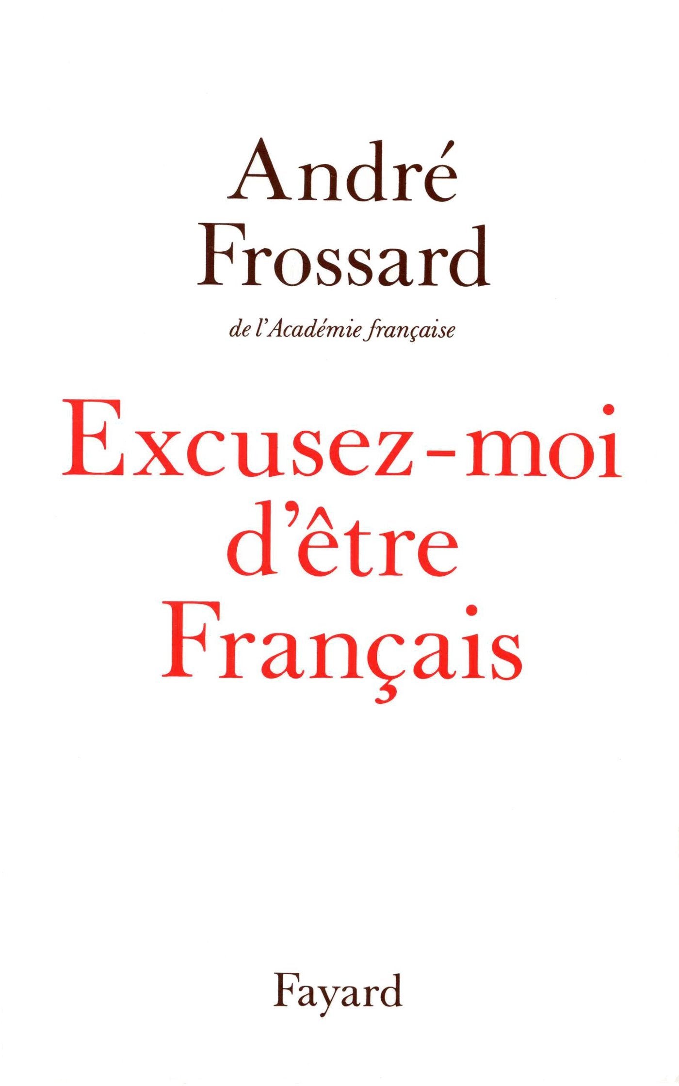 Excusez-moi d'être Français 9782213029344