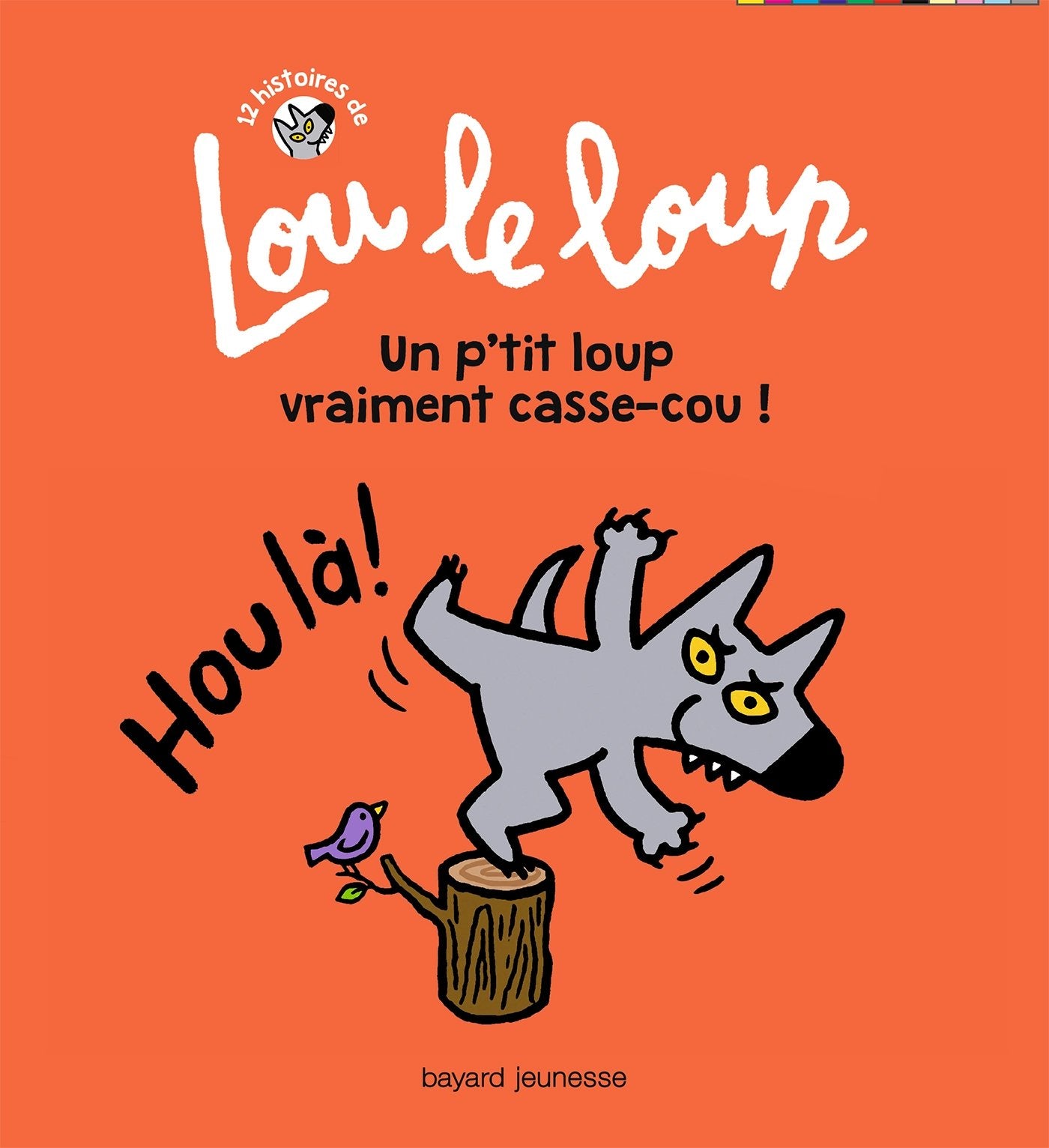 Lou le loup, Tome 04: Un p'tit loup vraiment casse-cou 9782747083805
