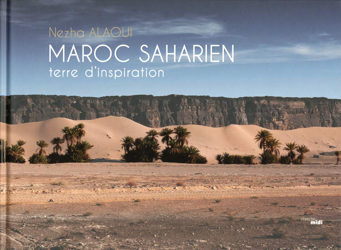 Maroc Saharien: Terre d'inspiration 9782749134901