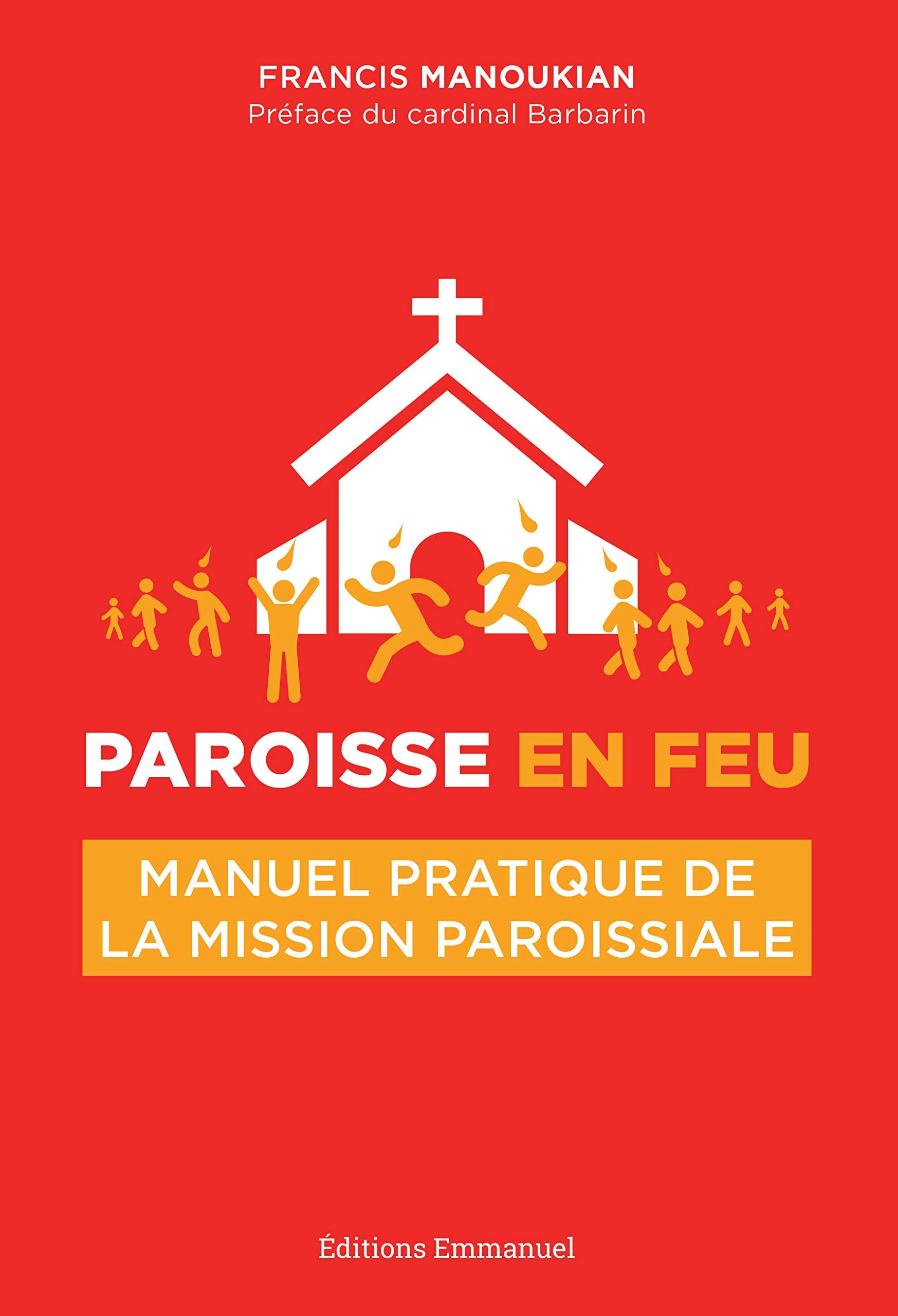 Paroisse en feu : Manuel pratique de la mission paroissiale 9782353896127