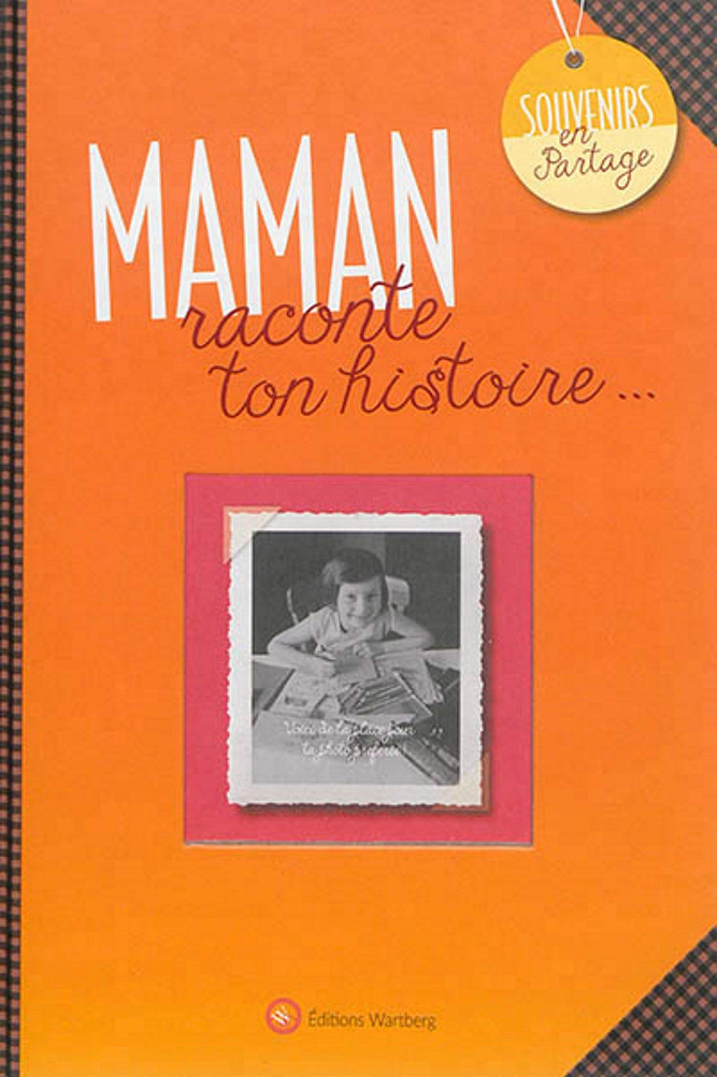 MAMAN, RACONTE TON HISTOIRE: Album à remplir et à offrir. Un cadeau original pour votre mère 9783831327904