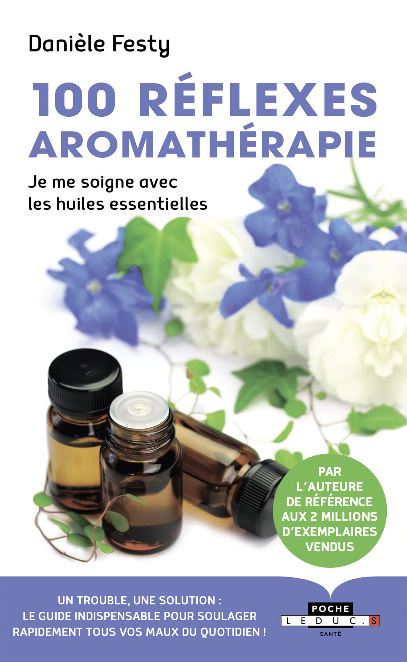 100 réflexes aromathérapie: je me soigne avec les huiles essentielles 9791028513177