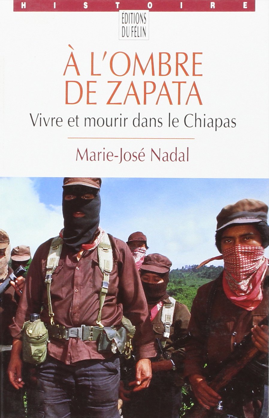 À l'ombre de Zapata: Vivre et mourir dans le Chiapas 9782866451905
