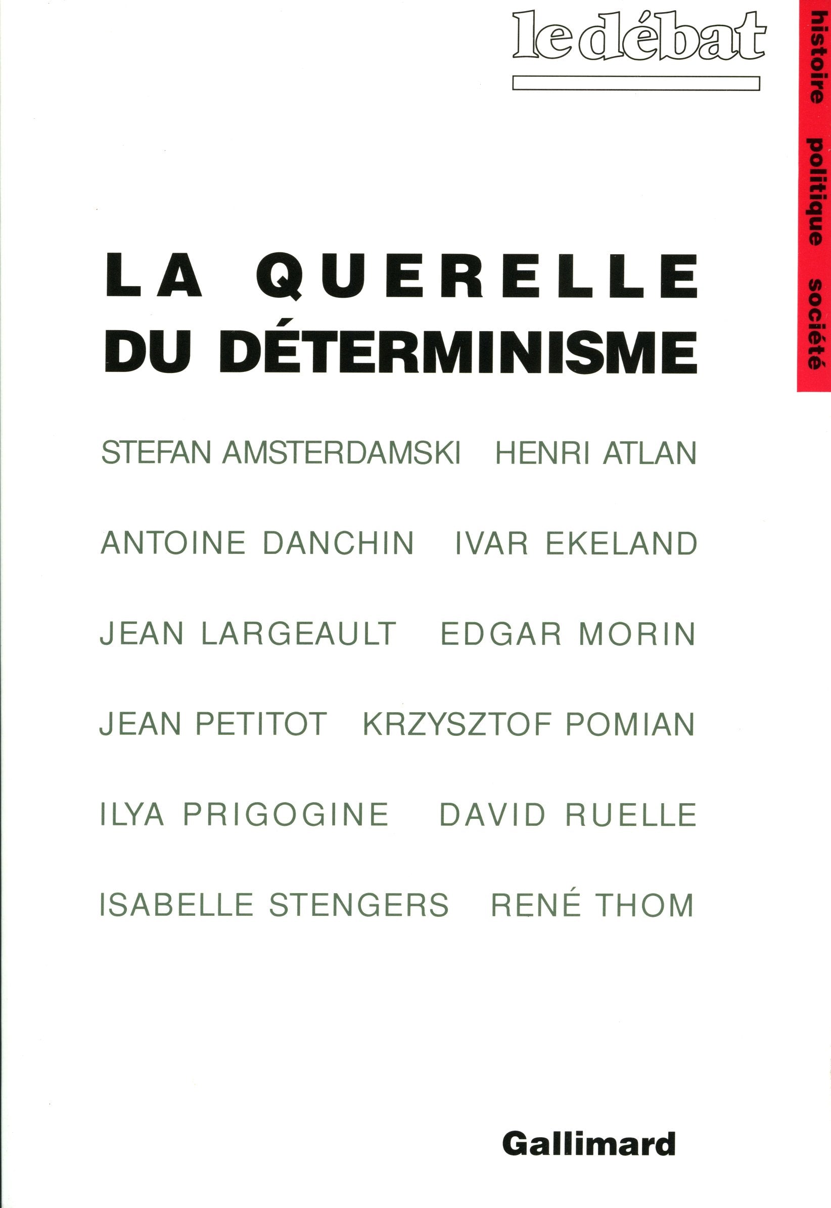 La Querelle du déterminisme: Philosophie de la science d'aujourd'hui 9782070719372