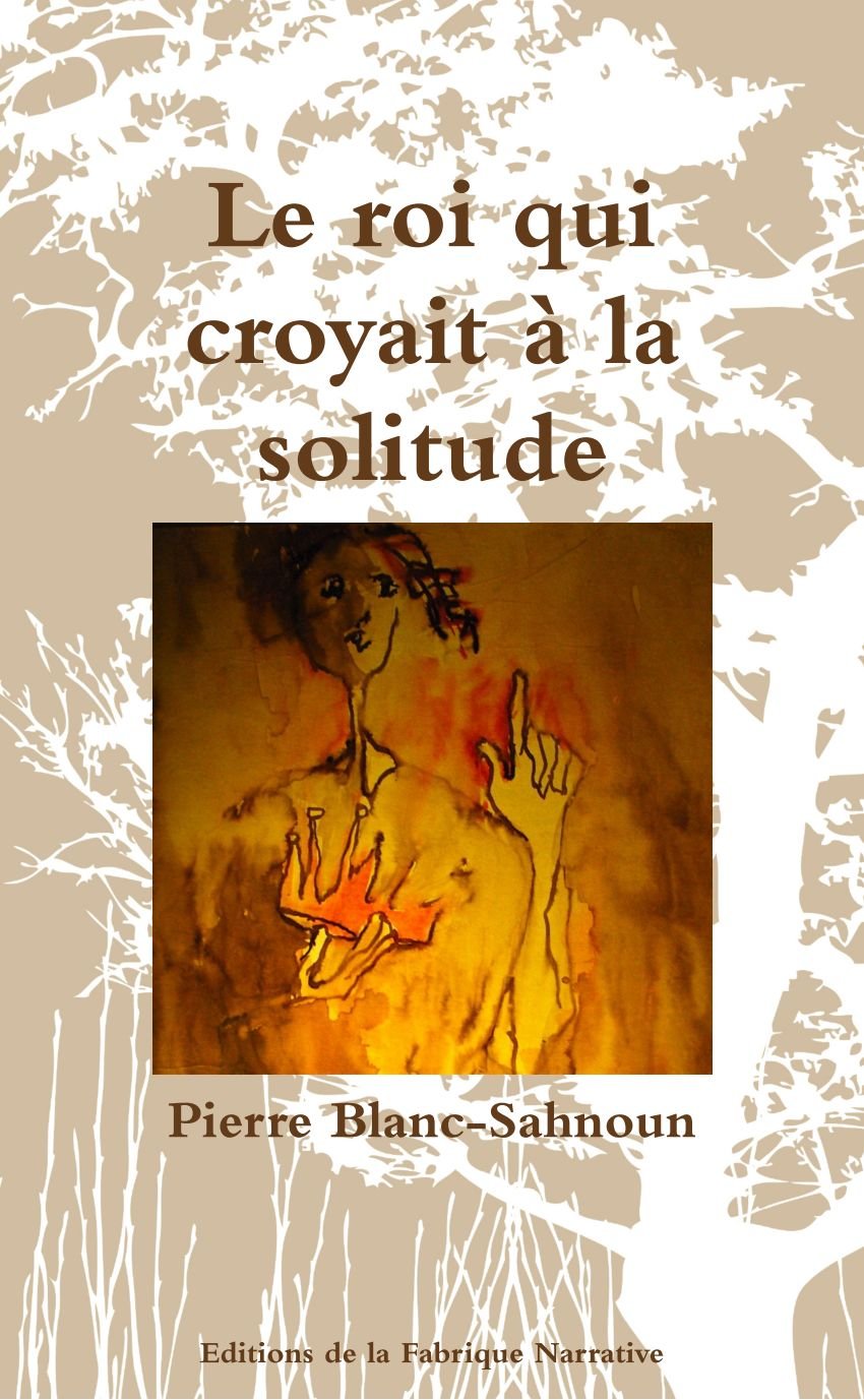 Le Roi Qui Croyait La Solitude 9781471034657
