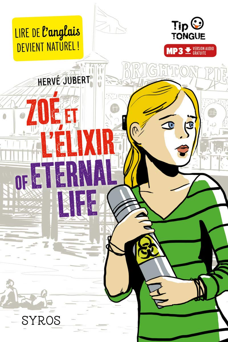 Zoé et l'Élixir of Eternal Life - collection Tip Tongue - A2 intermédiaire - dès 12 ans 9782748523577
