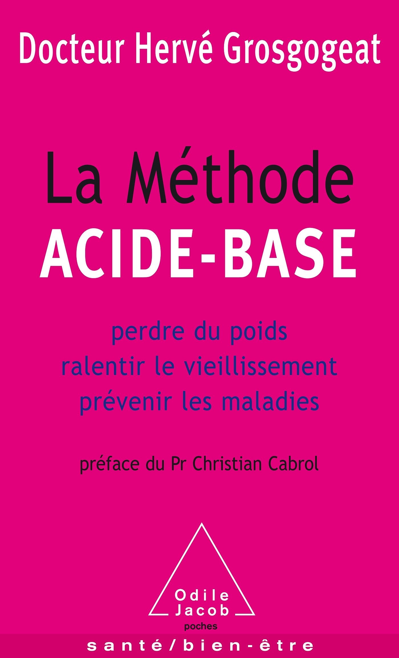 La Méthode acide-base: Perdre du poids, ralentir le vieillissement, prévenir les maladies 9782738122704