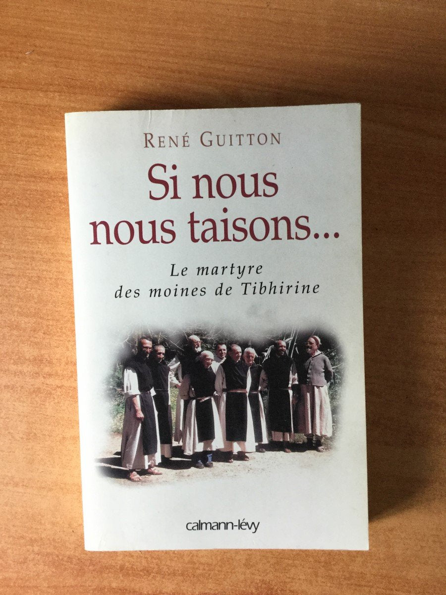 Si nous nous taisons...: Le martyre des moines de Tibhirine 9782702132111