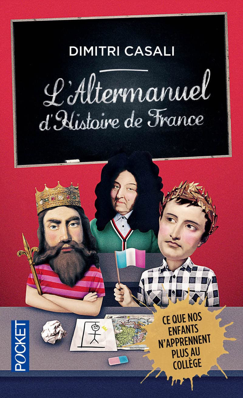 L'Altermanuel d'Histoire de France: Ce que nos enfants n'apprennent plus au collège 9782266230353