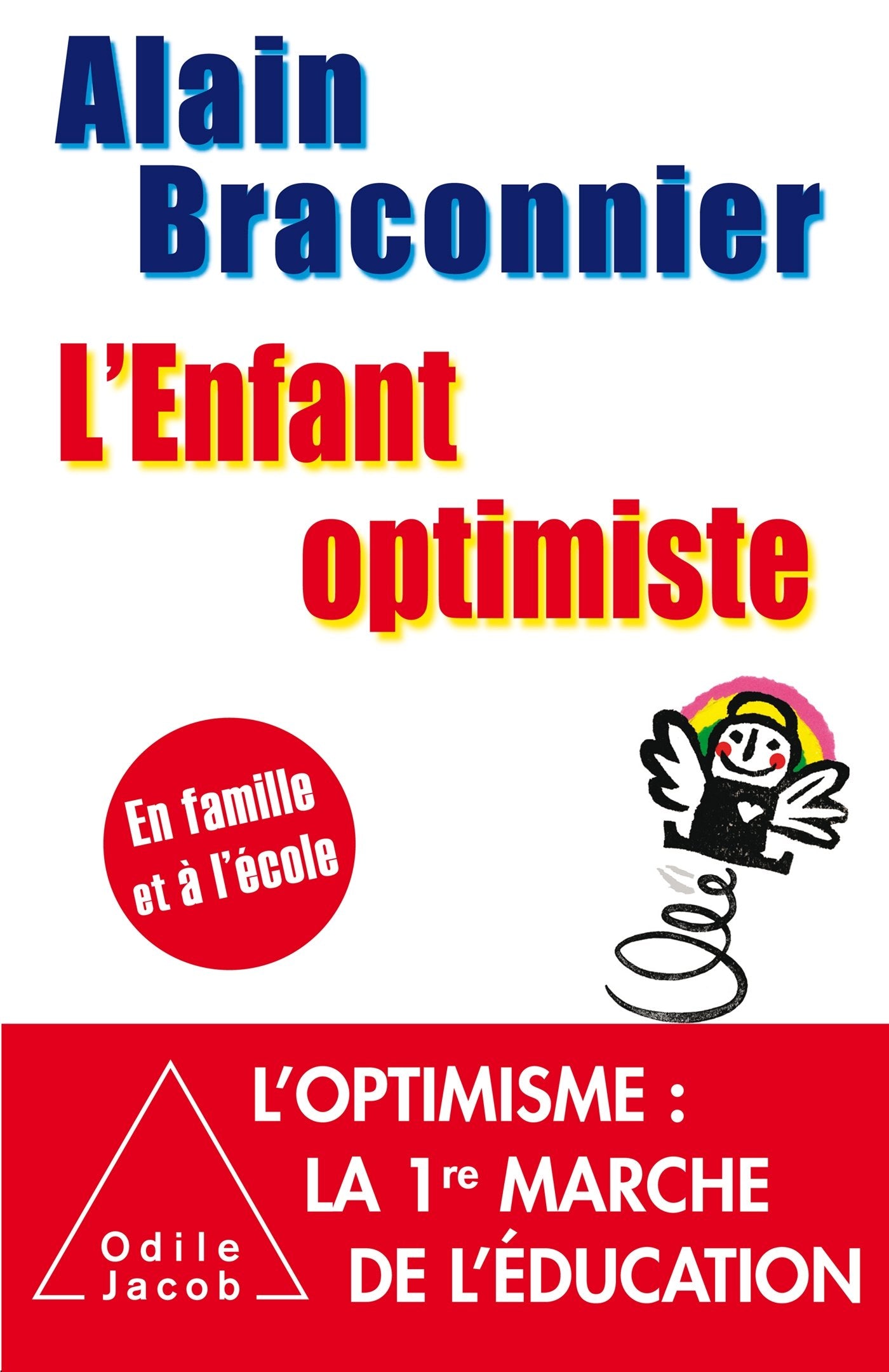 L'Enfant optimiste: En famille et à l'école 9782738132314