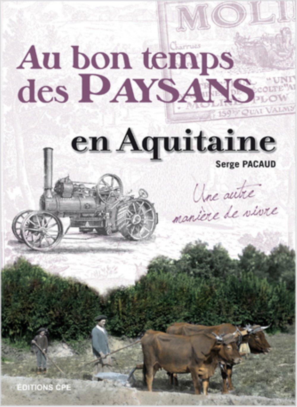 Au bon temps des paysans en aquitaine: Une autre manière de vivre 9782845039797