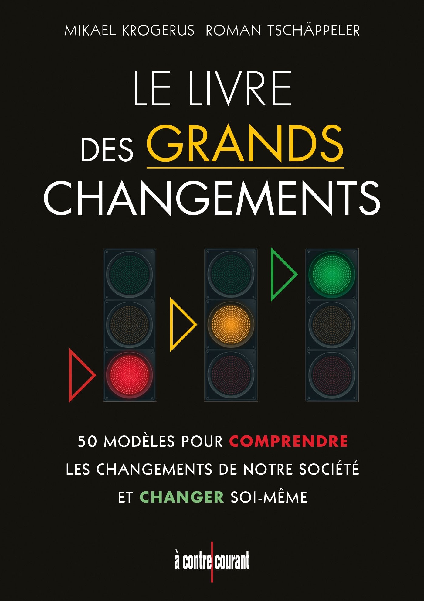 Le livre des grands changements: 50 modèles pour comprendre les changements de notre société et changer soi... 9791092928006