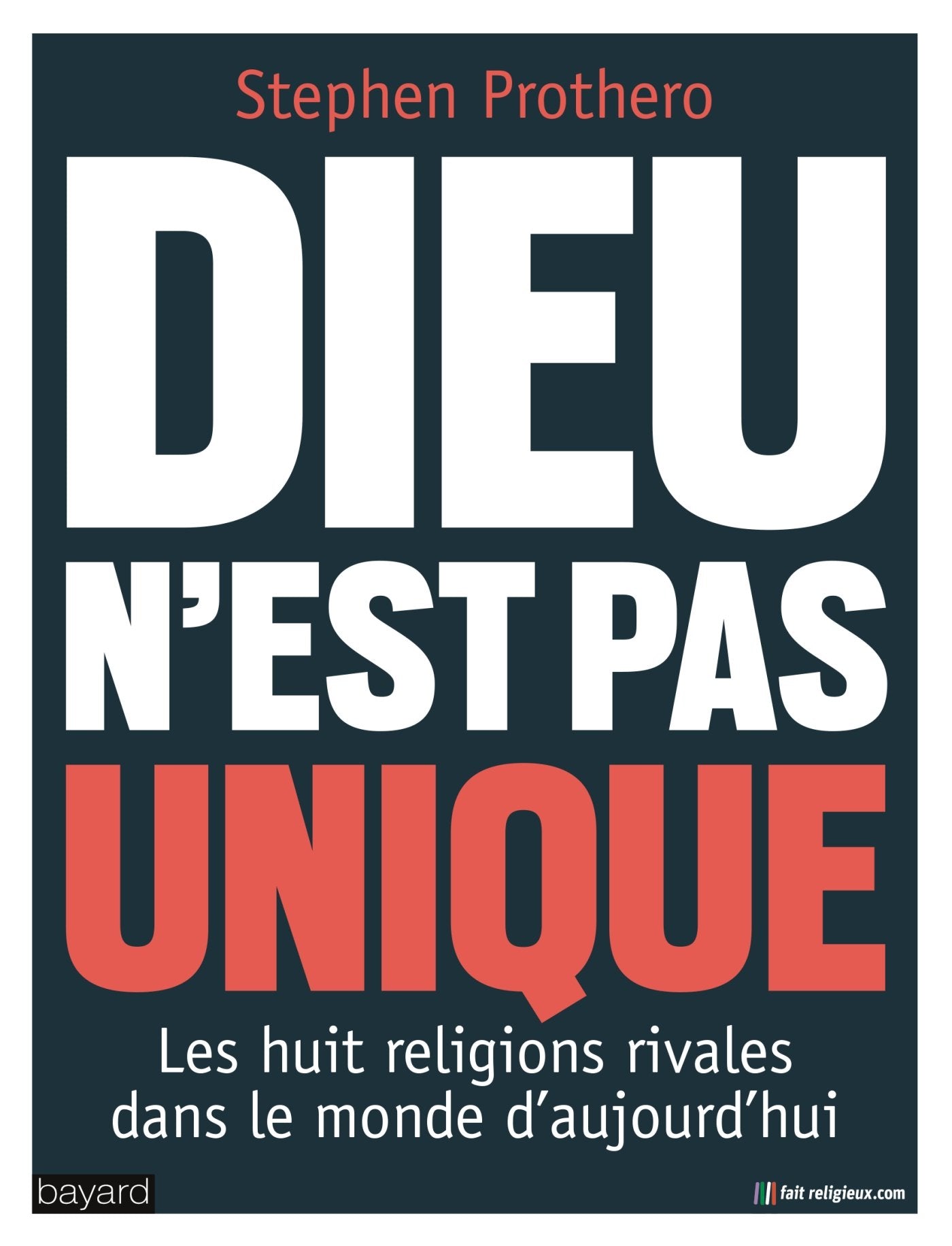 Dieu n'est pas unique: Les huit religions rivales dans le monde d'aujourd'hui 9782227485945