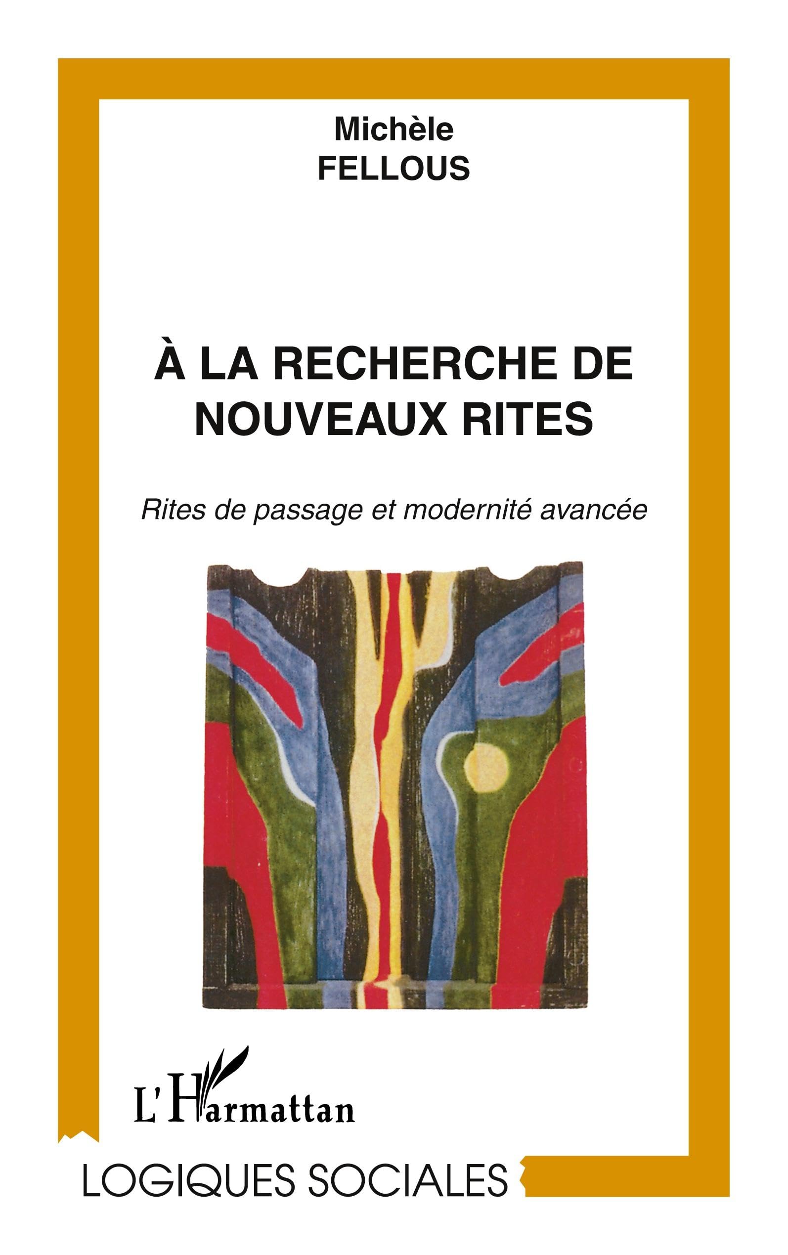 À la recherche de nouveaux rites - Rites de passage et modernité avancée 9782747502153