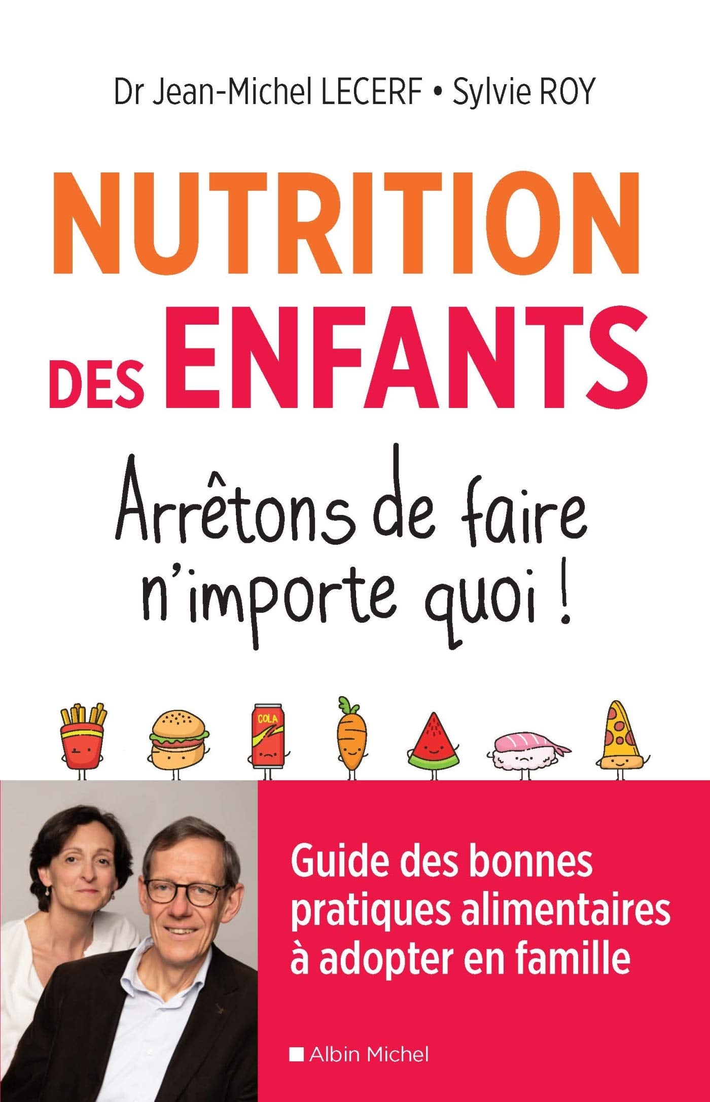 Nutrition des enfants. Arrêtons de faire n'importe quoi !: Guide des bonnes pratiques alimentaires à adopter en famille 9782226443946