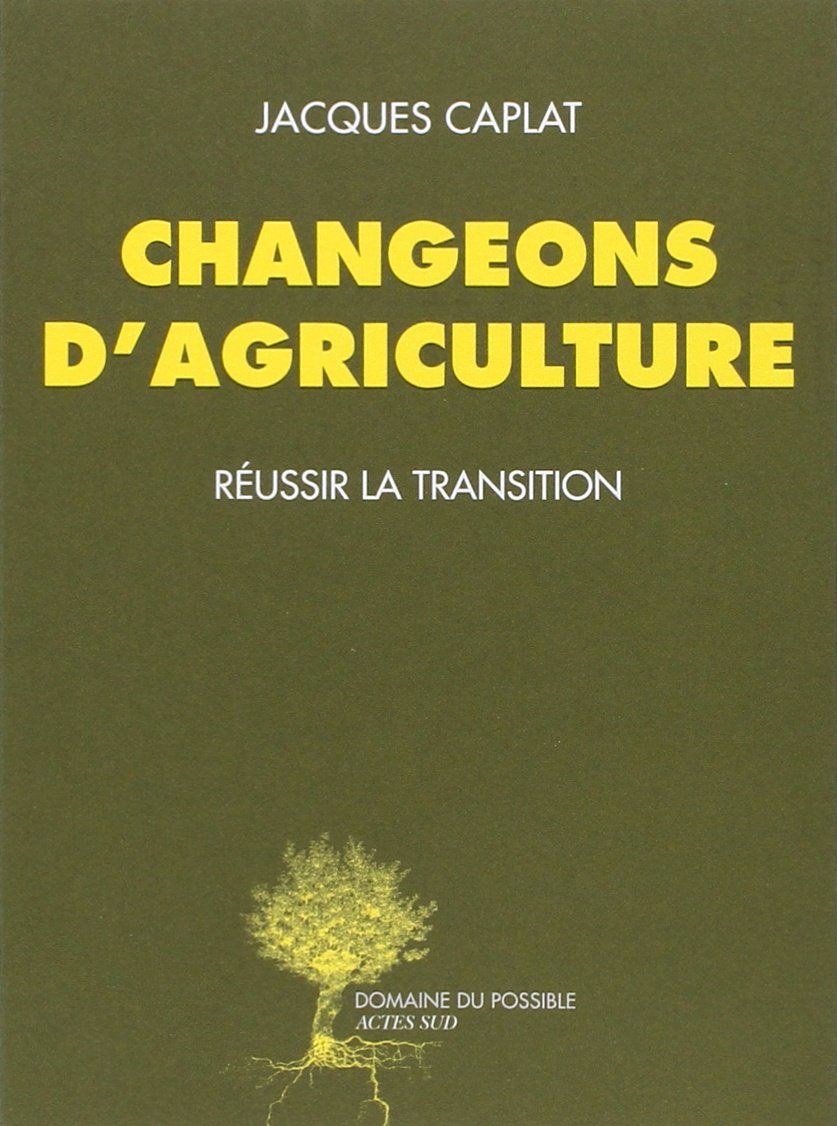 Changeons d'agriculture: Réussir la transition 9782330032340