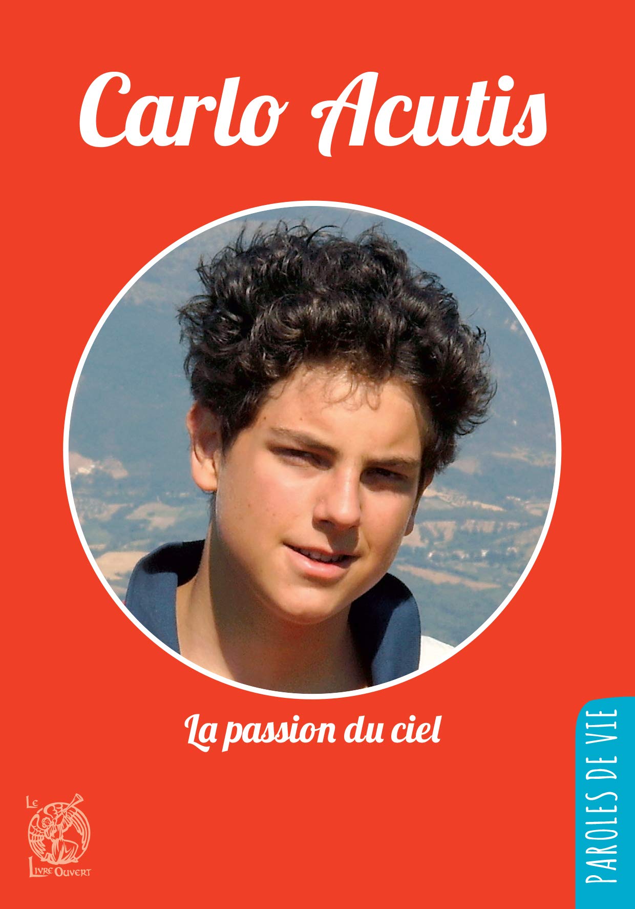 Carlo Acutis - La passion du ciel 9782374740171