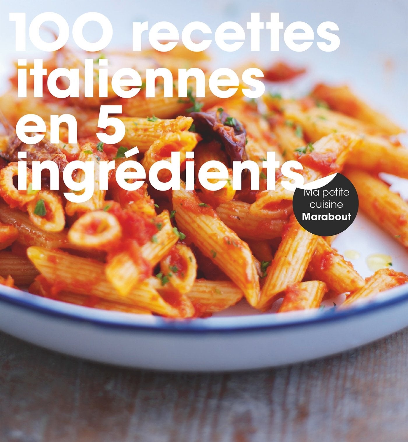100 recettes italiennes en 5 ingrédients 9782501100410