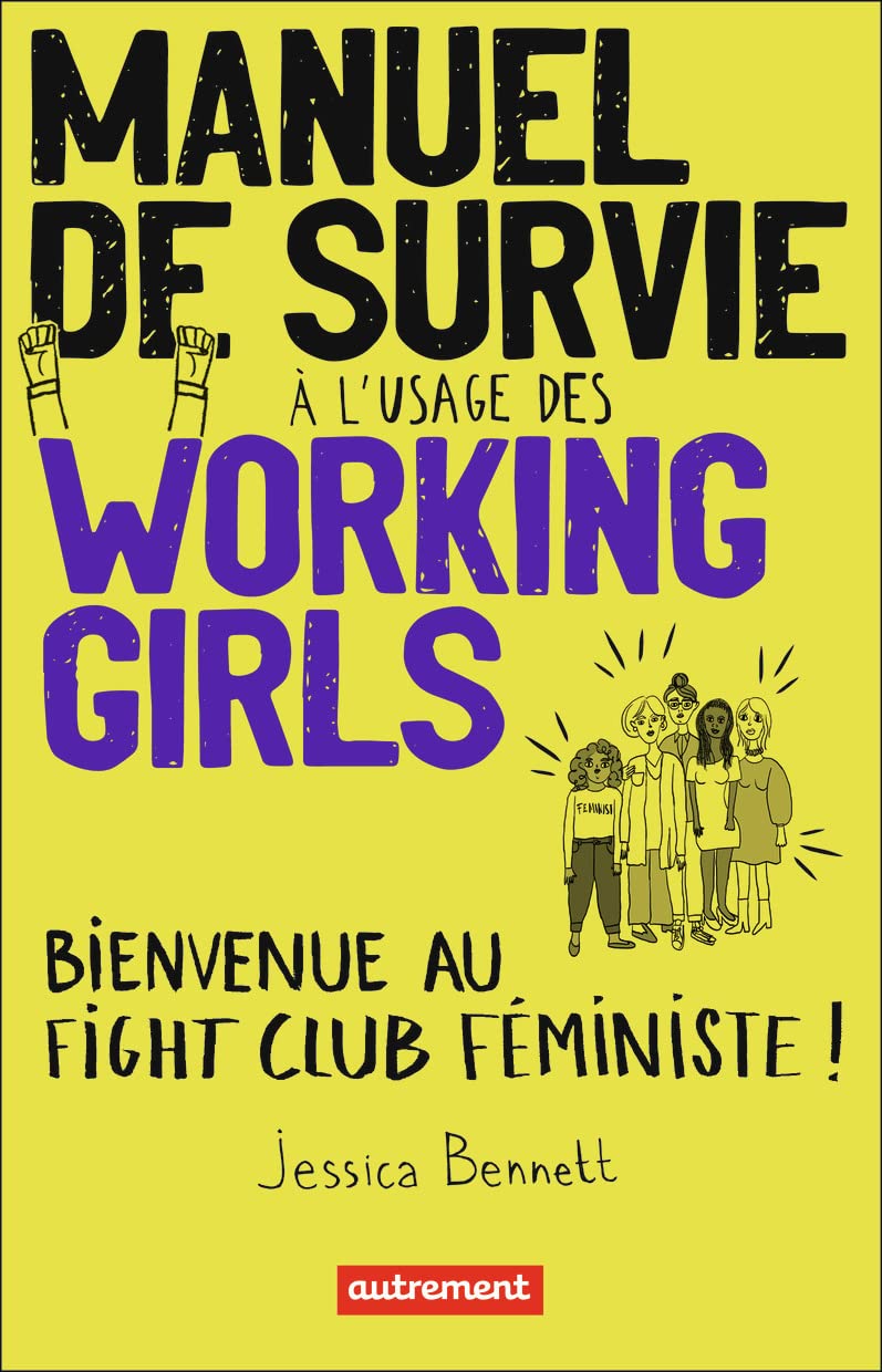 Manuel de survie à l'usage des working girls: Bienvenue au Fight Club féministe ! 9782746759800