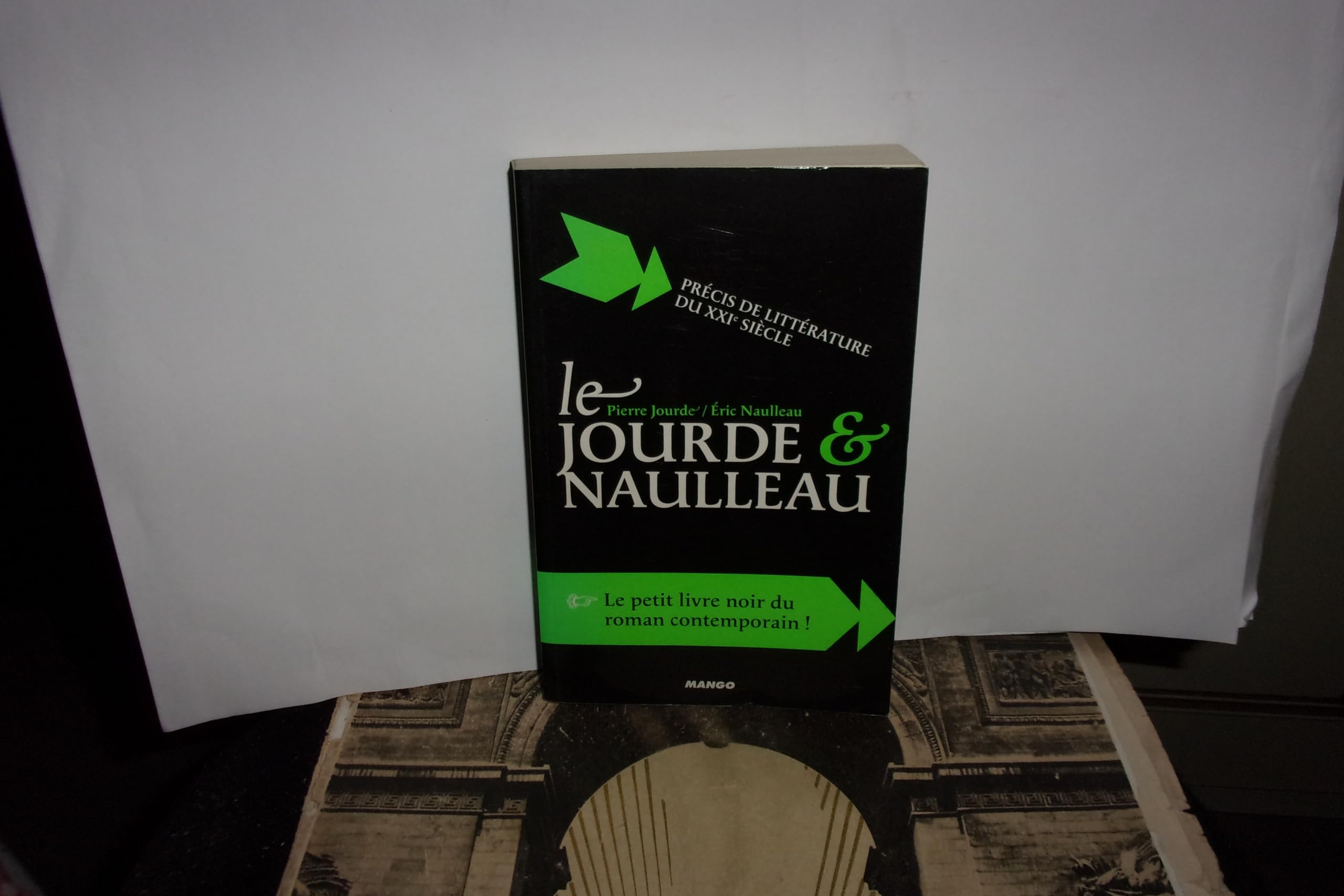 Le Jourde & Naulleau: Précis de littérature du XXIe siècle ! 9782913588967
