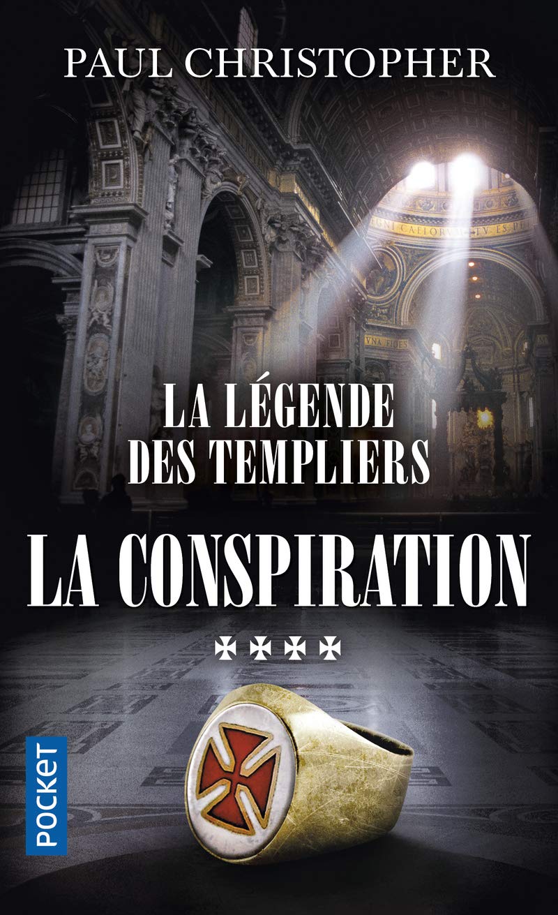 La Légende des Templiers - tome 4 : La conspiration 9782266250955