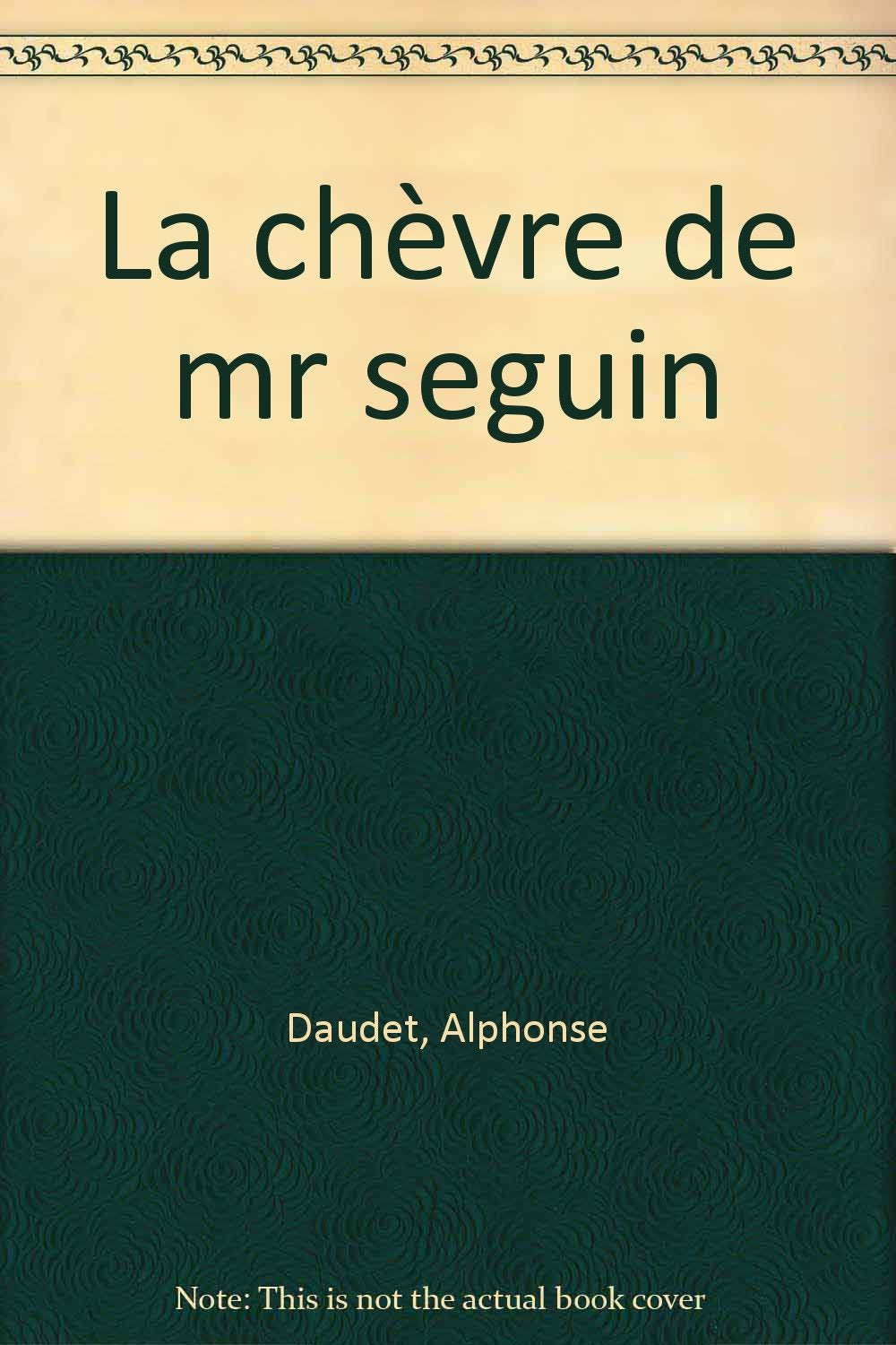 La chèvre de M. Seguin. Le sous-préfet aux champs. En Camargue 9782874000607