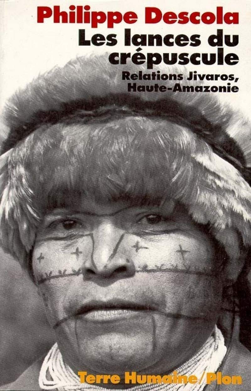 Les lances du crépuscule: Relations Jivaros. Haute-Amazonie 9782259023511