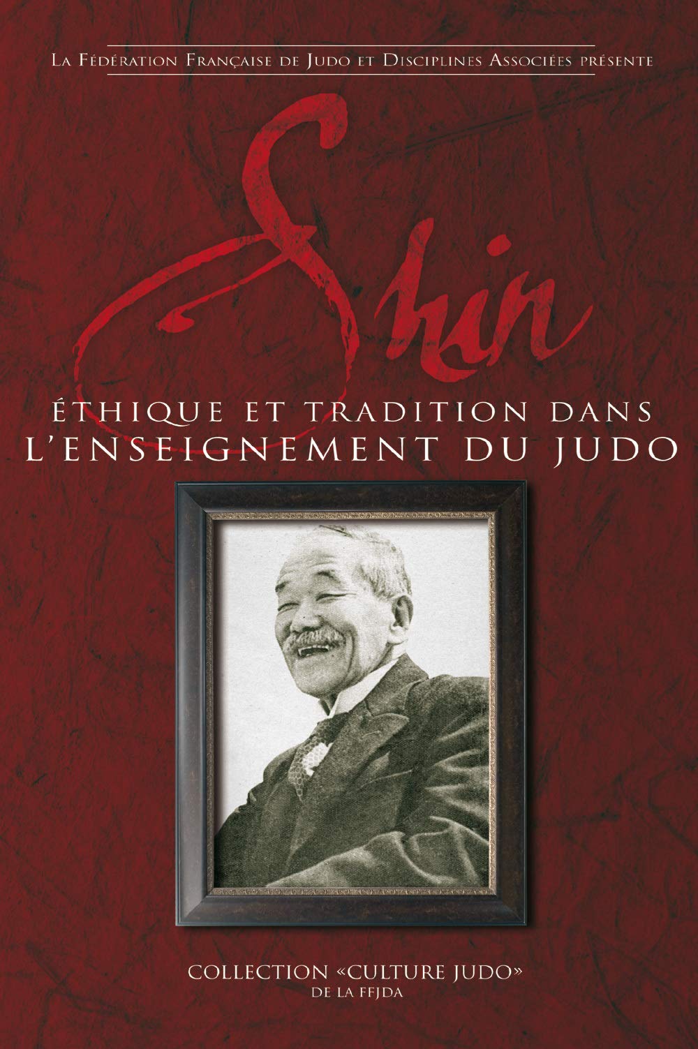 Shin, éthique et tradition: Ethique et tradition dans l'enseignement du judo 9782846172400
