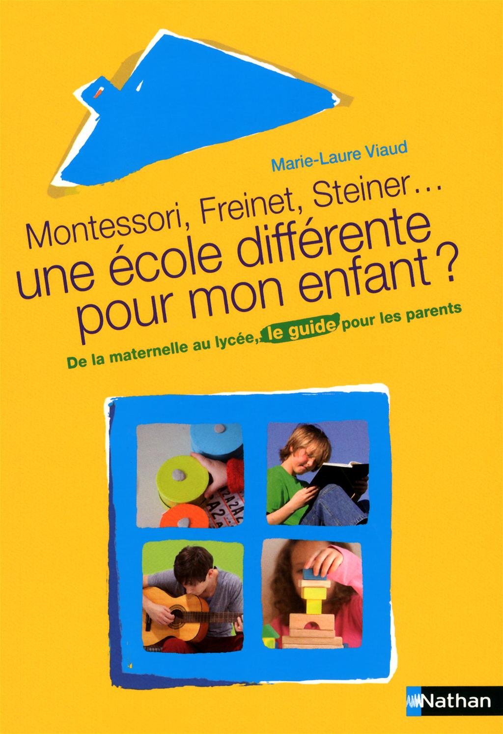 Une école différente pour mon enfant ?: Montessori, Freinet, Steiner ... 9782092782347