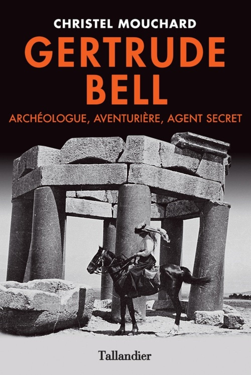 Gertrude Bell: Archéologue aventurière, agent secret 9791021010314