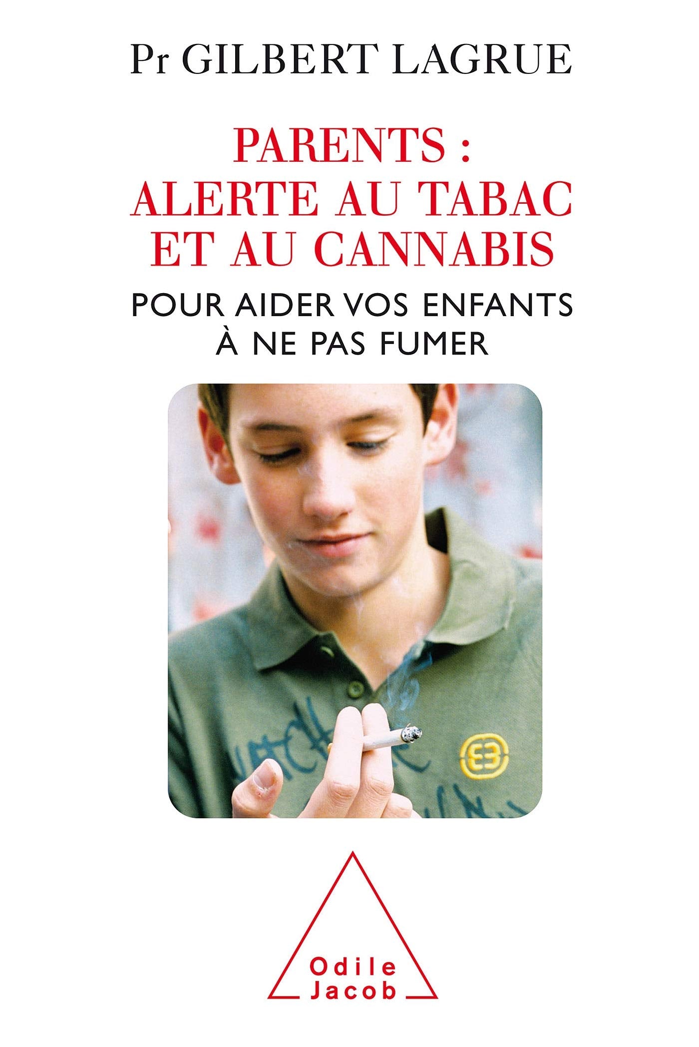 Parents : alerte au tabac et au cannabis: Pour aider vos enfants à ne pas fumer 9782738120762