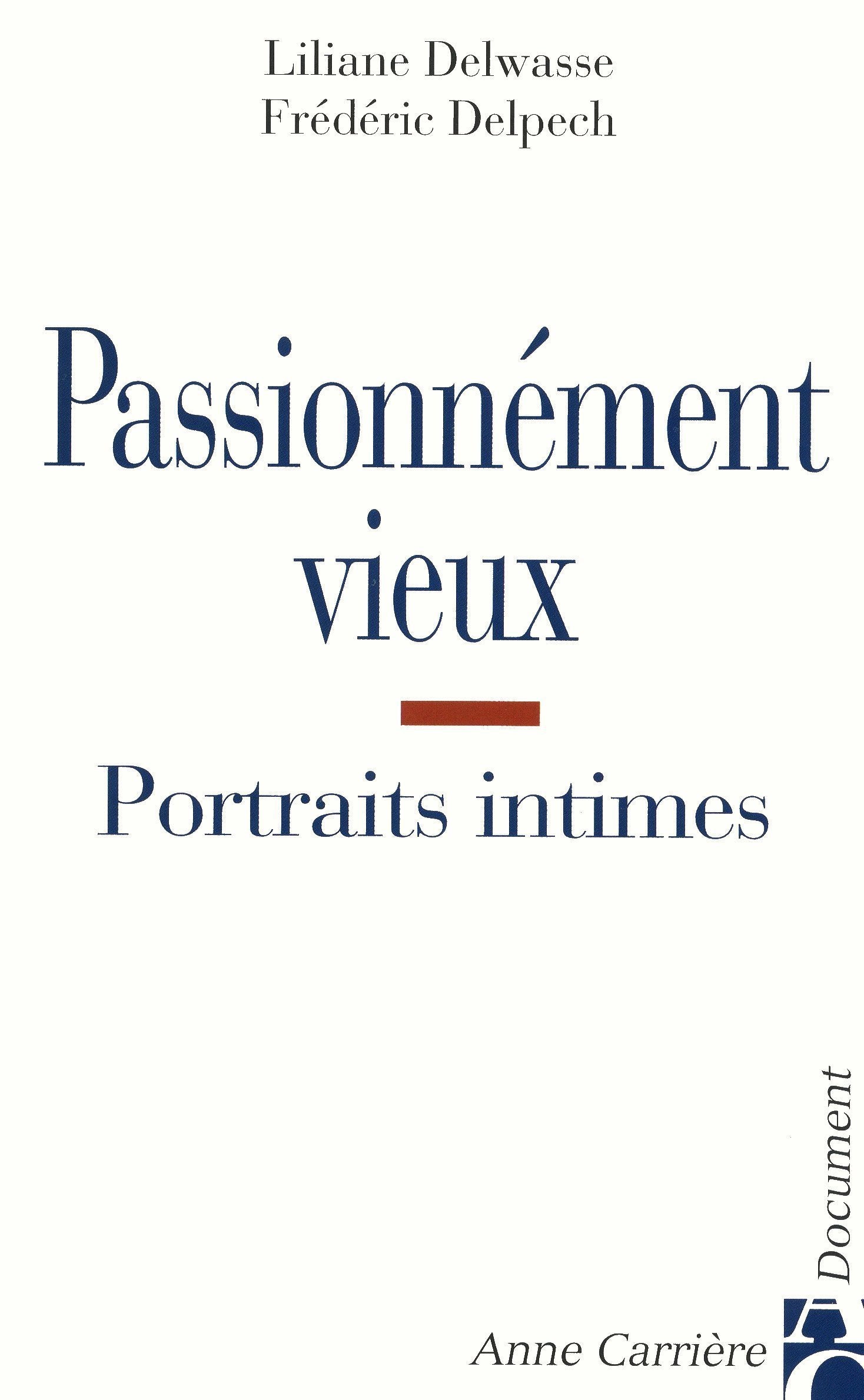 Passionnément vieux: Portraits intimes 9782843372988