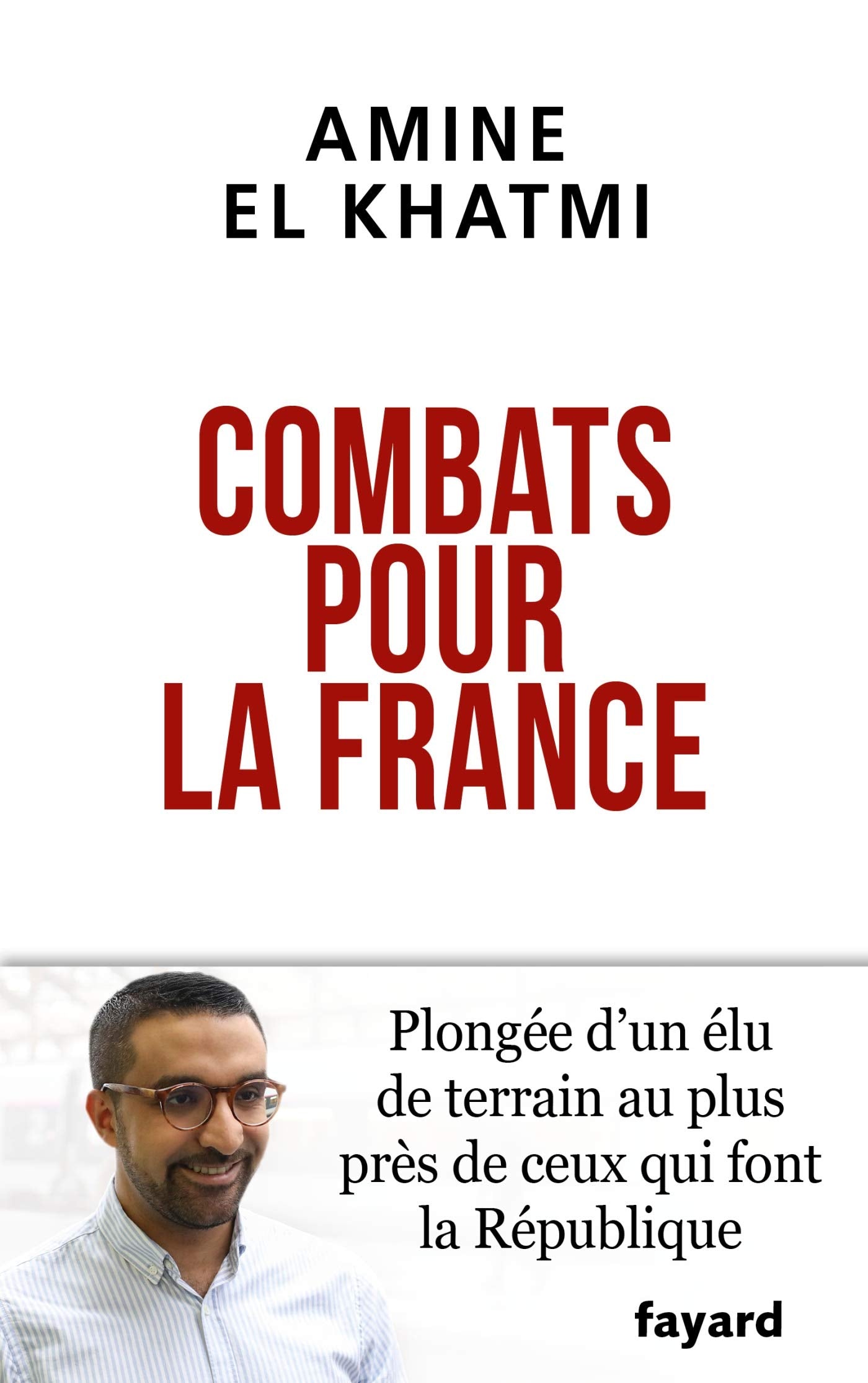 Combats pour la France: Moi, Amine El Khatmi, Français, musulman et laïc 9782213713106