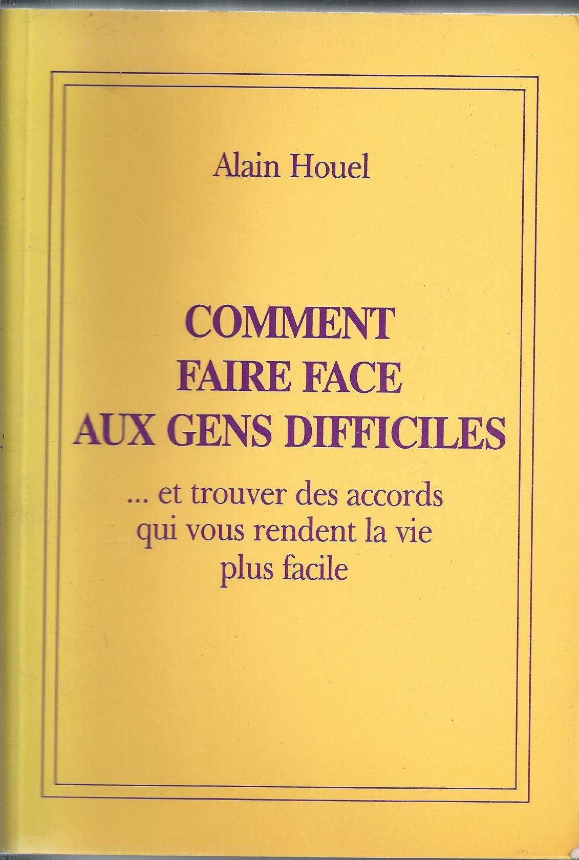 Comment faire face aux gens difficiles 9782877860178