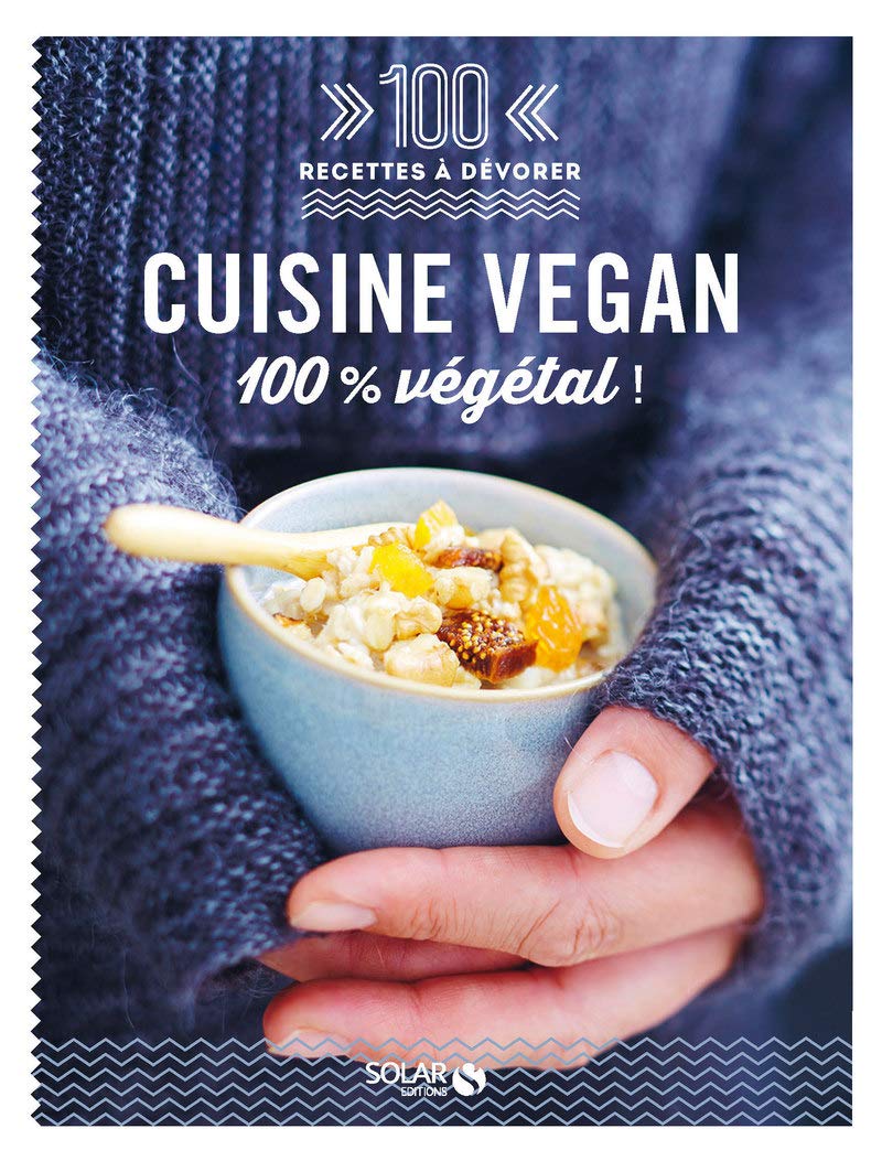 Cuisine vegan - 100 recettes à dévorer: 100% végétal ! 9782263154072