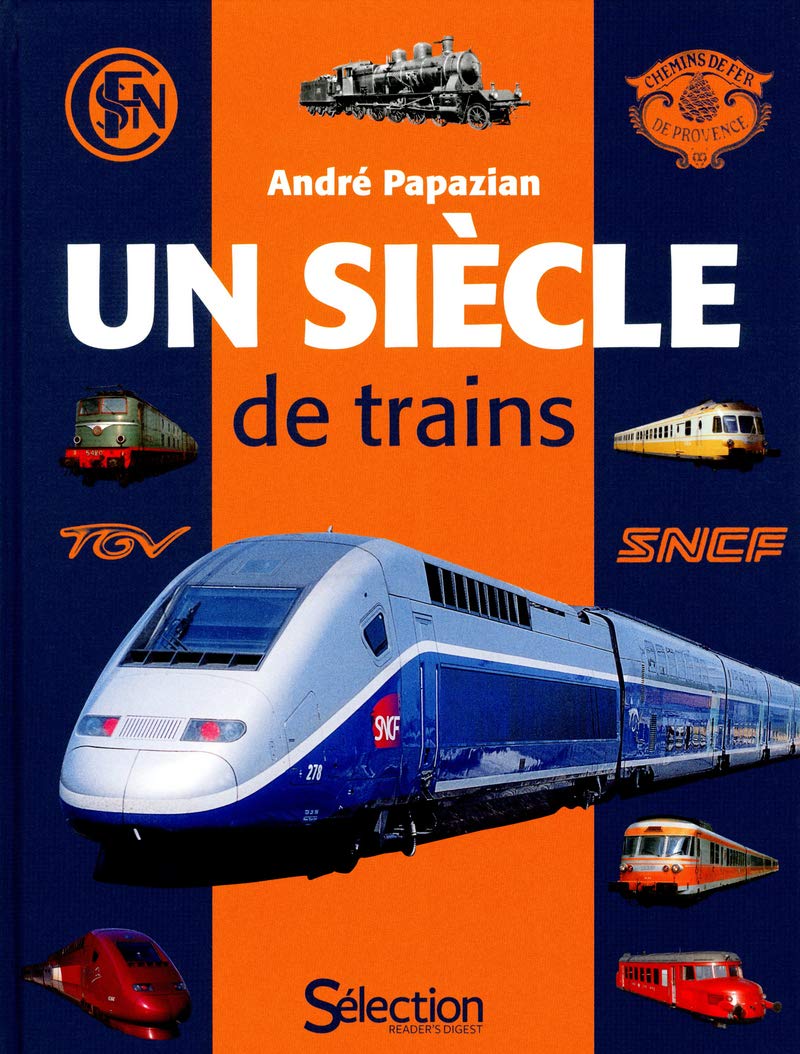 UN SIECLE DE TRAINS 9782709824101