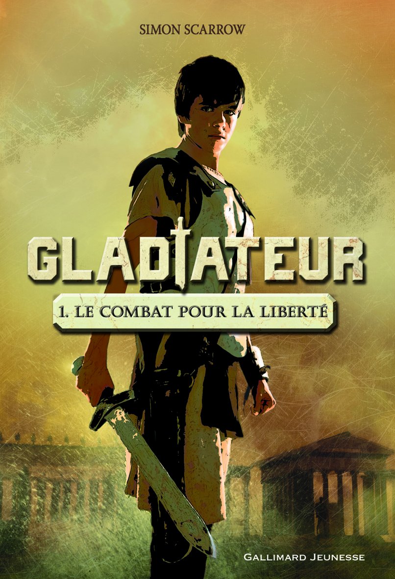 Gladiateur. Tome 1 - Le combat pour la liberté 9782070645039
