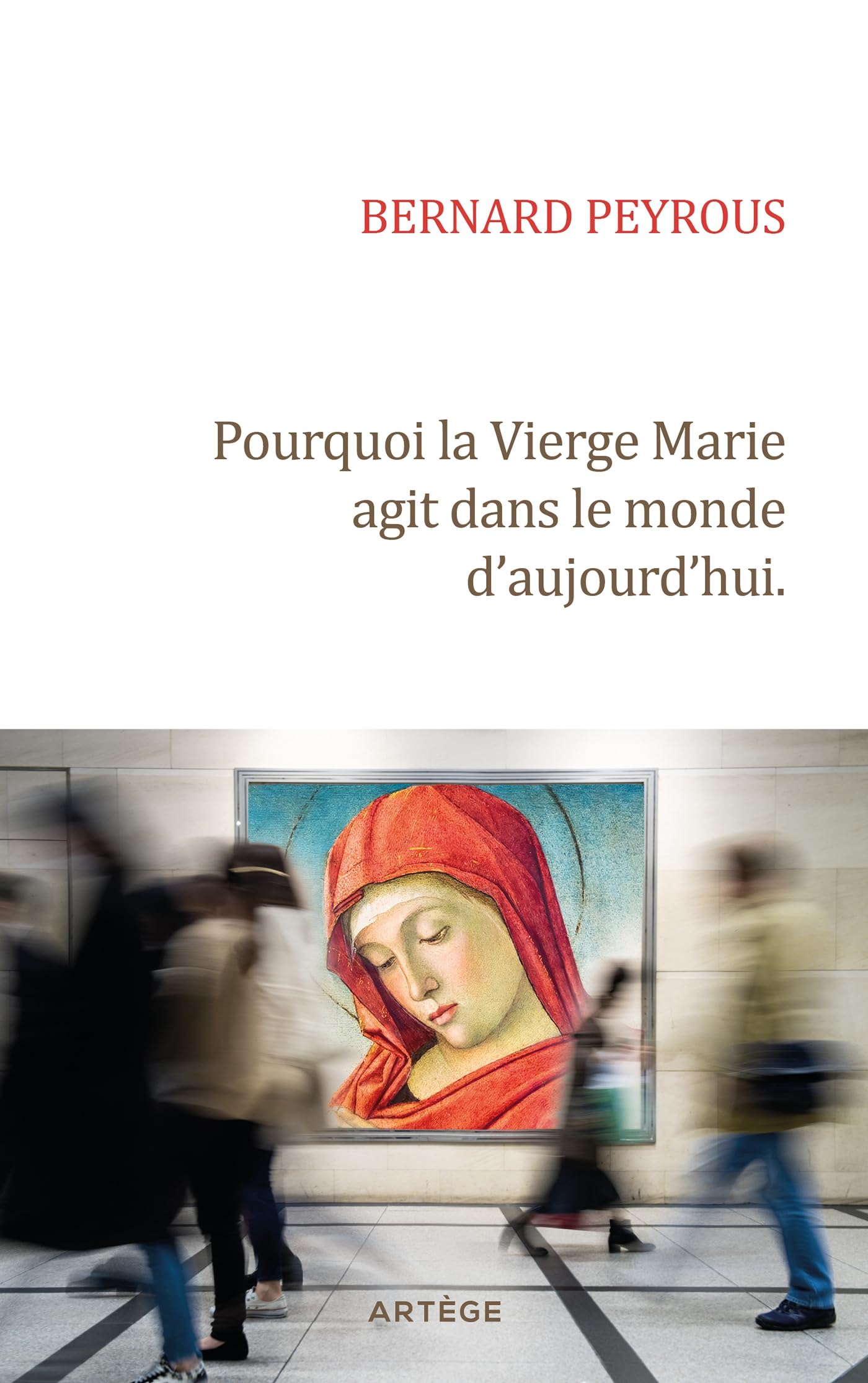 Pourquoi la Vierge Marie agit dans le monde d'aujourd'hui 9791033614975