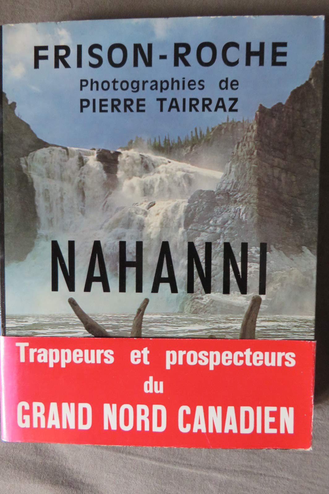 Nahanni / Frison-Roche, Roger / Réf31738
